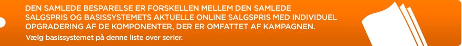Den samlede besparelse er forskellen mellem den samlede salgspris og basissystemets aktuelle online salgspris med individuel opgradering af de komponenter, der er omfattet af kampagnen.
